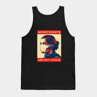 Medstudents Are Not Afraid - Medical Student In Medschool Funny Gift For Nurse & Doctor Medicine Tank Top